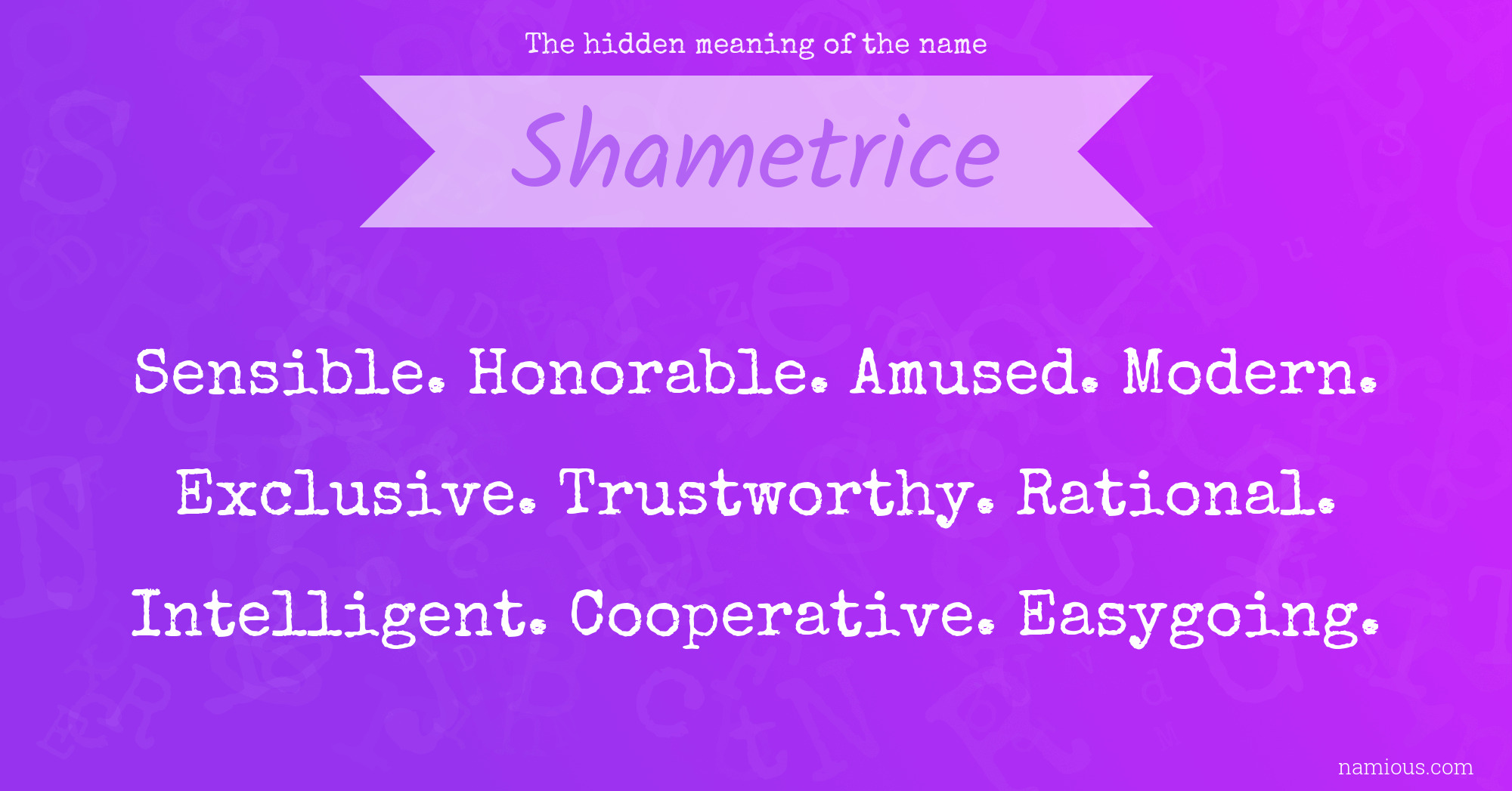 The hidden meaning of the name Shametrice