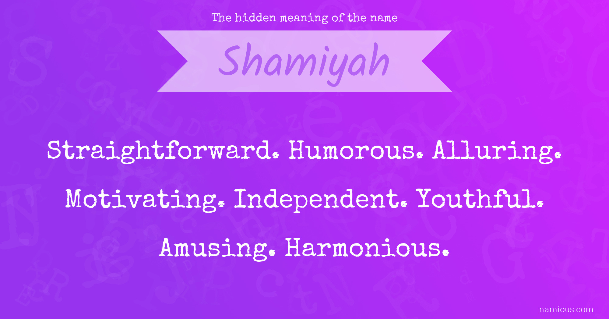 The hidden meaning of the name Shamiyah