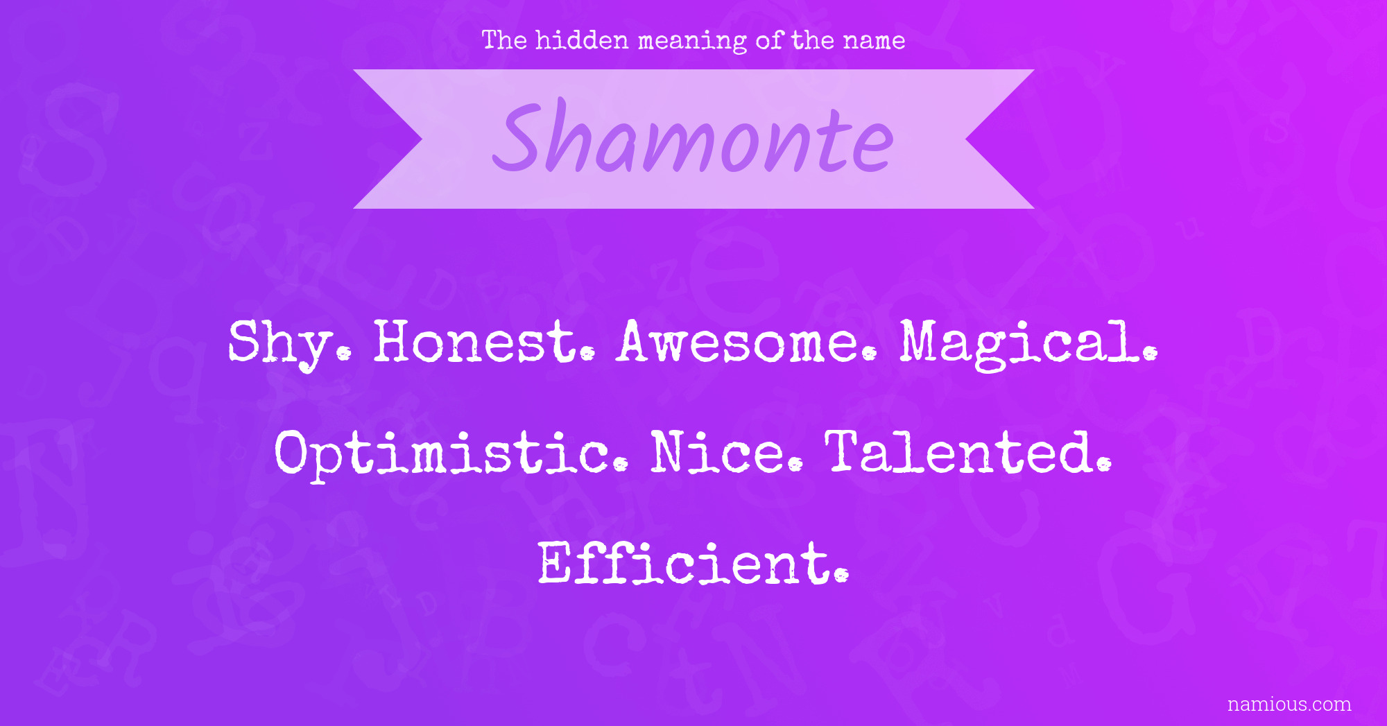 The hidden meaning of the name Shamonte