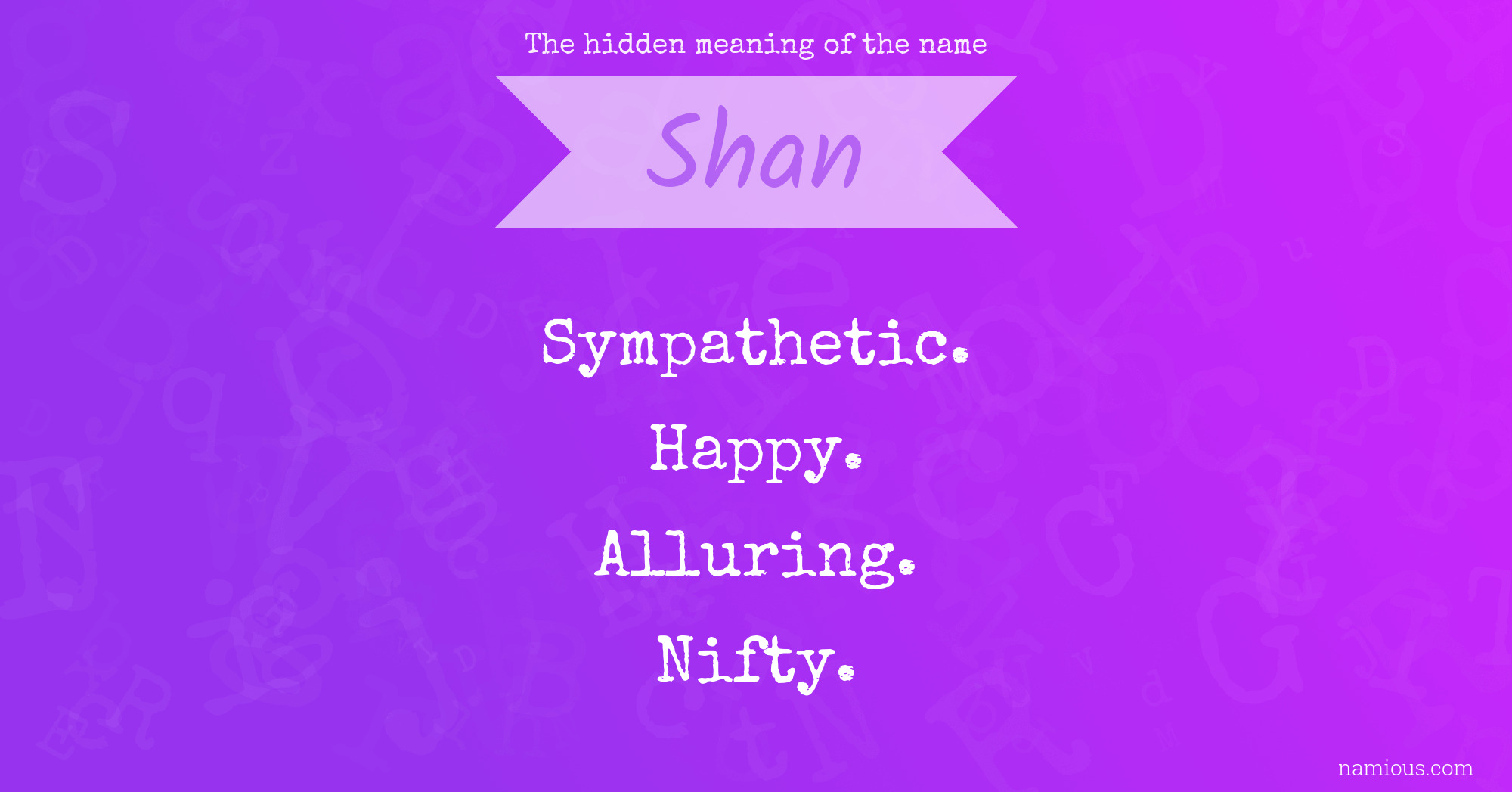 The hidden meaning of the name Shan