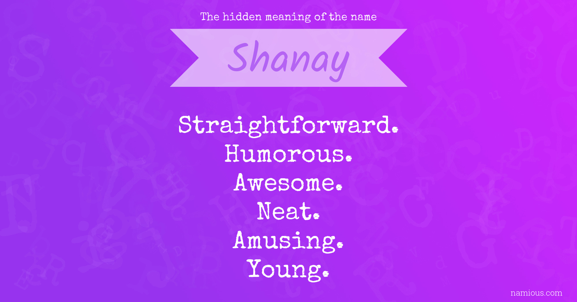 The hidden meaning of the name Shanay