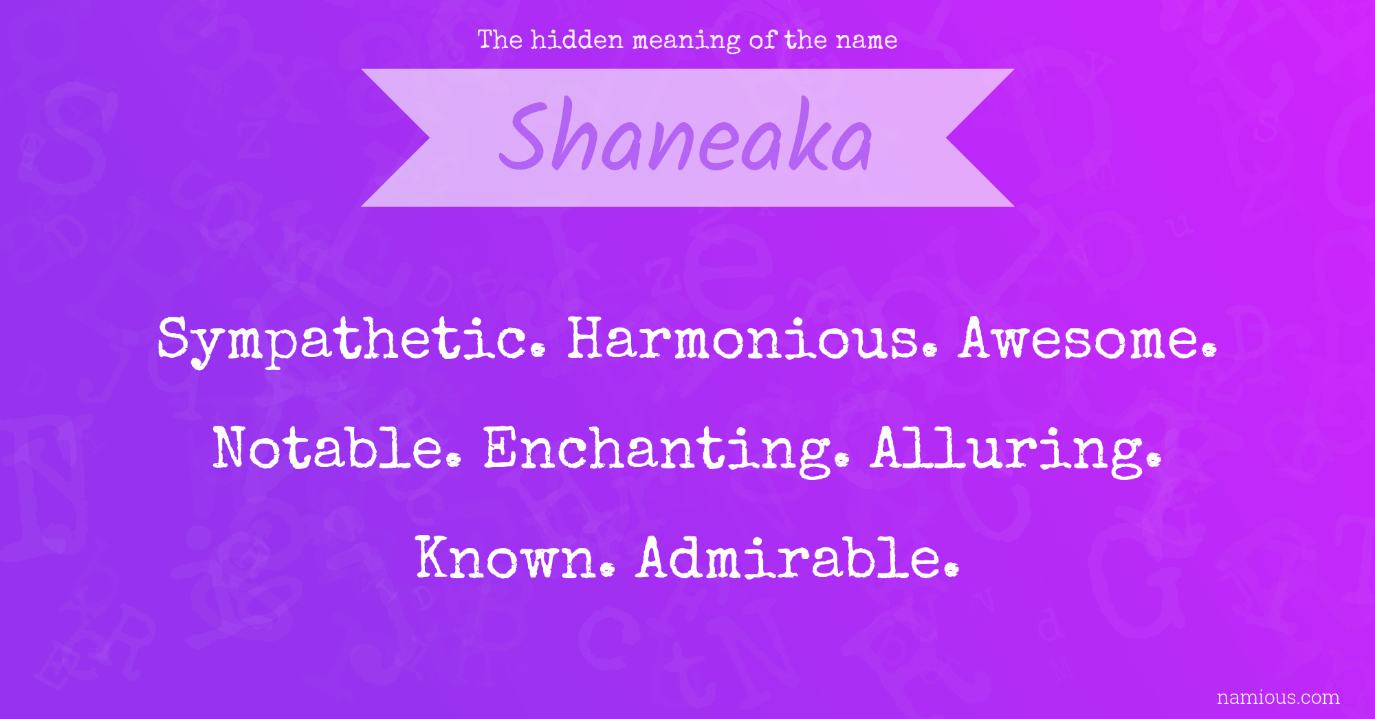 The hidden meaning of the name Shaneaka