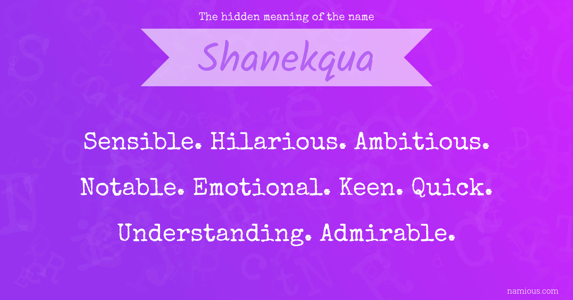 The hidden meaning of the name Shanekqua