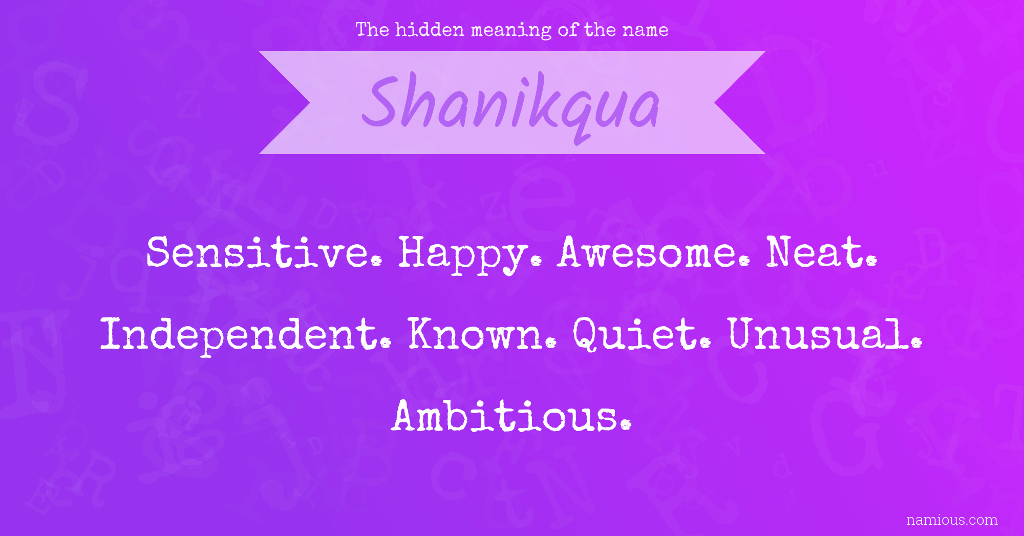 The hidden meaning of the name Shanikqua