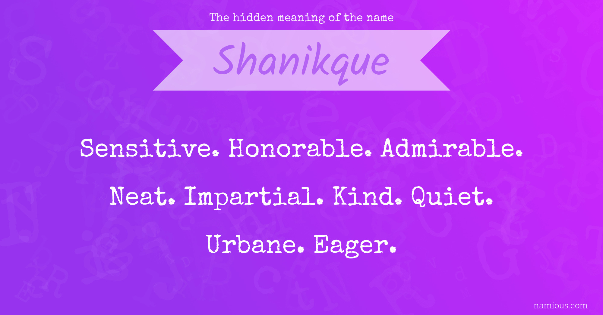 The hidden meaning of the name Shanikque