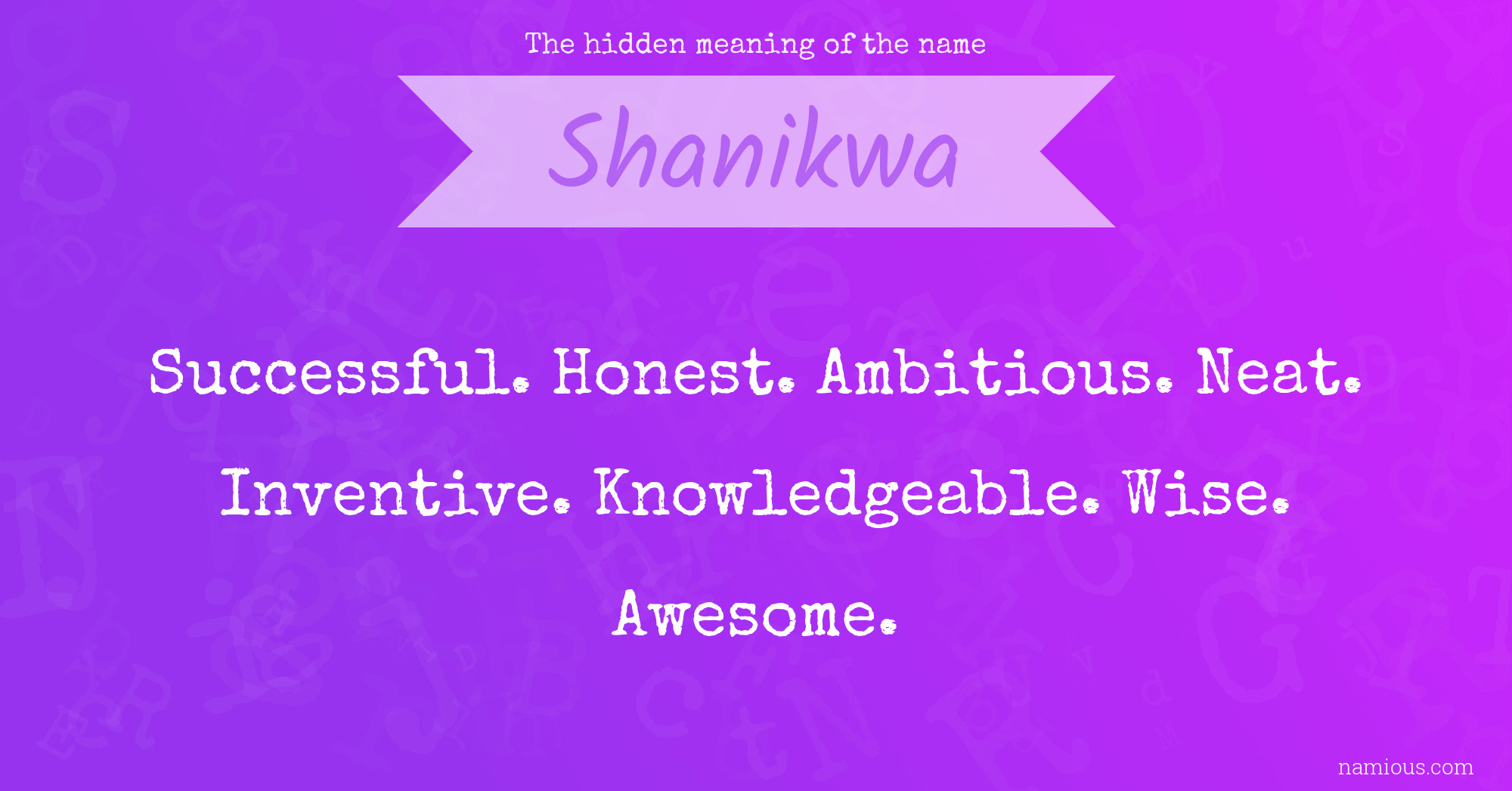 The hidden meaning of the name Shanikwa