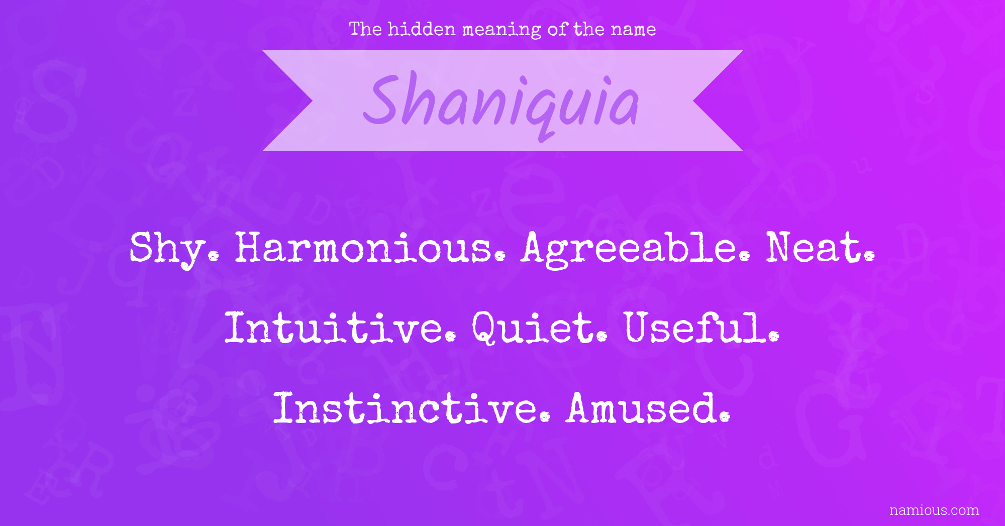 The hidden meaning of the name Shaniquia