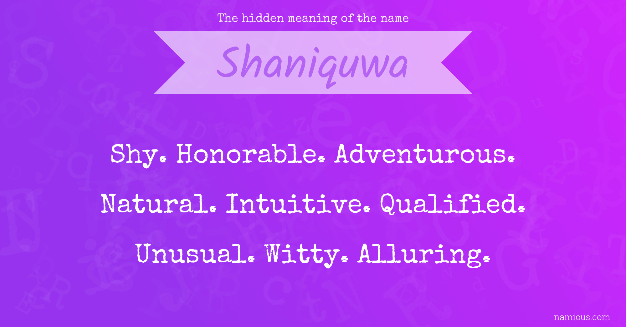 The hidden meaning of the name Shaniquwa