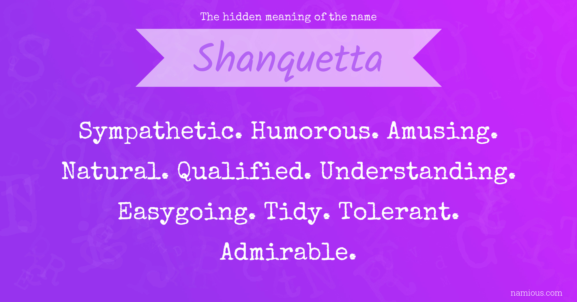 The hidden meaning of the name Shanquetta