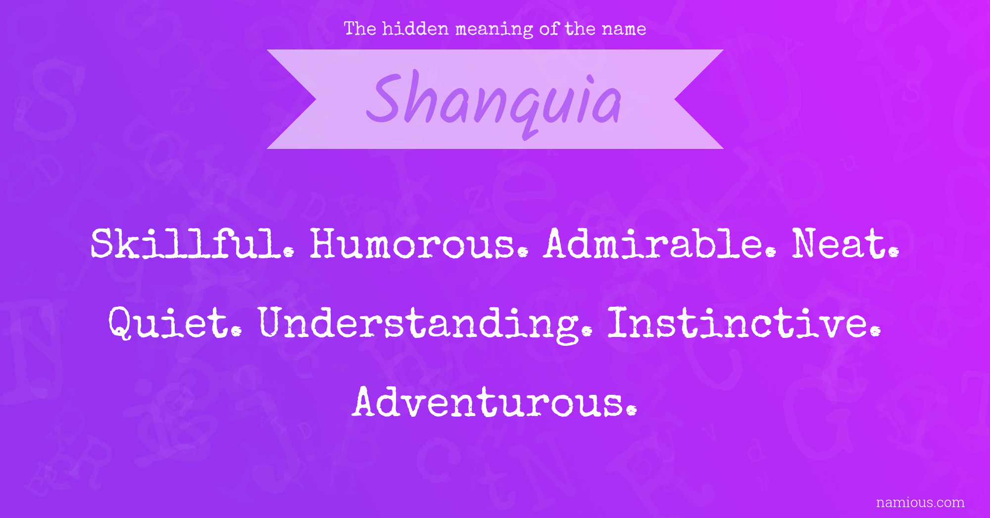 The hidden meaning of the name Shanquia