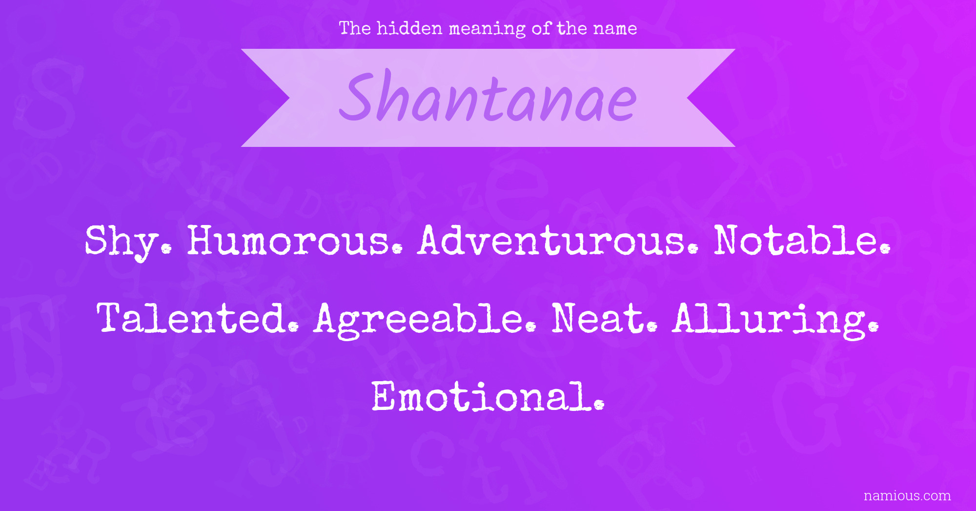 The hidden meaning of the name Shantanae