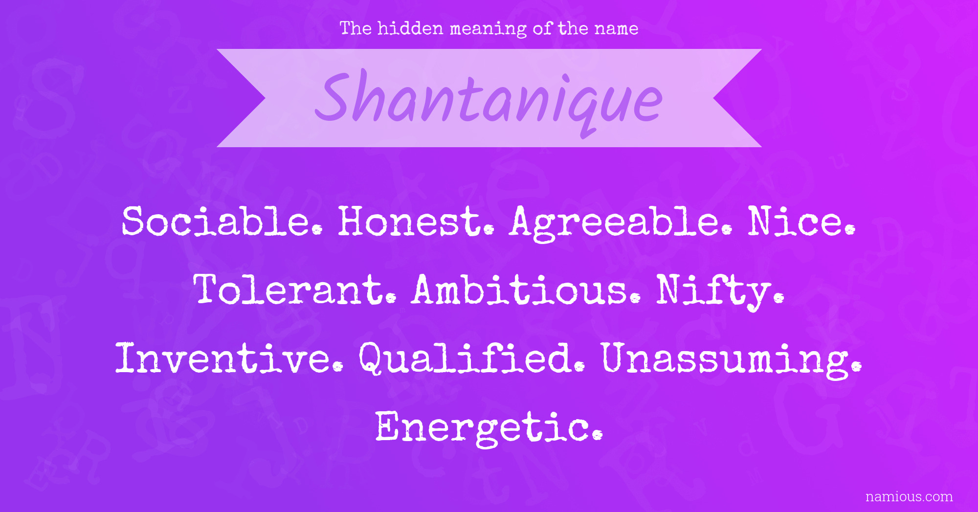 The hidden meaning of the name Shantanique