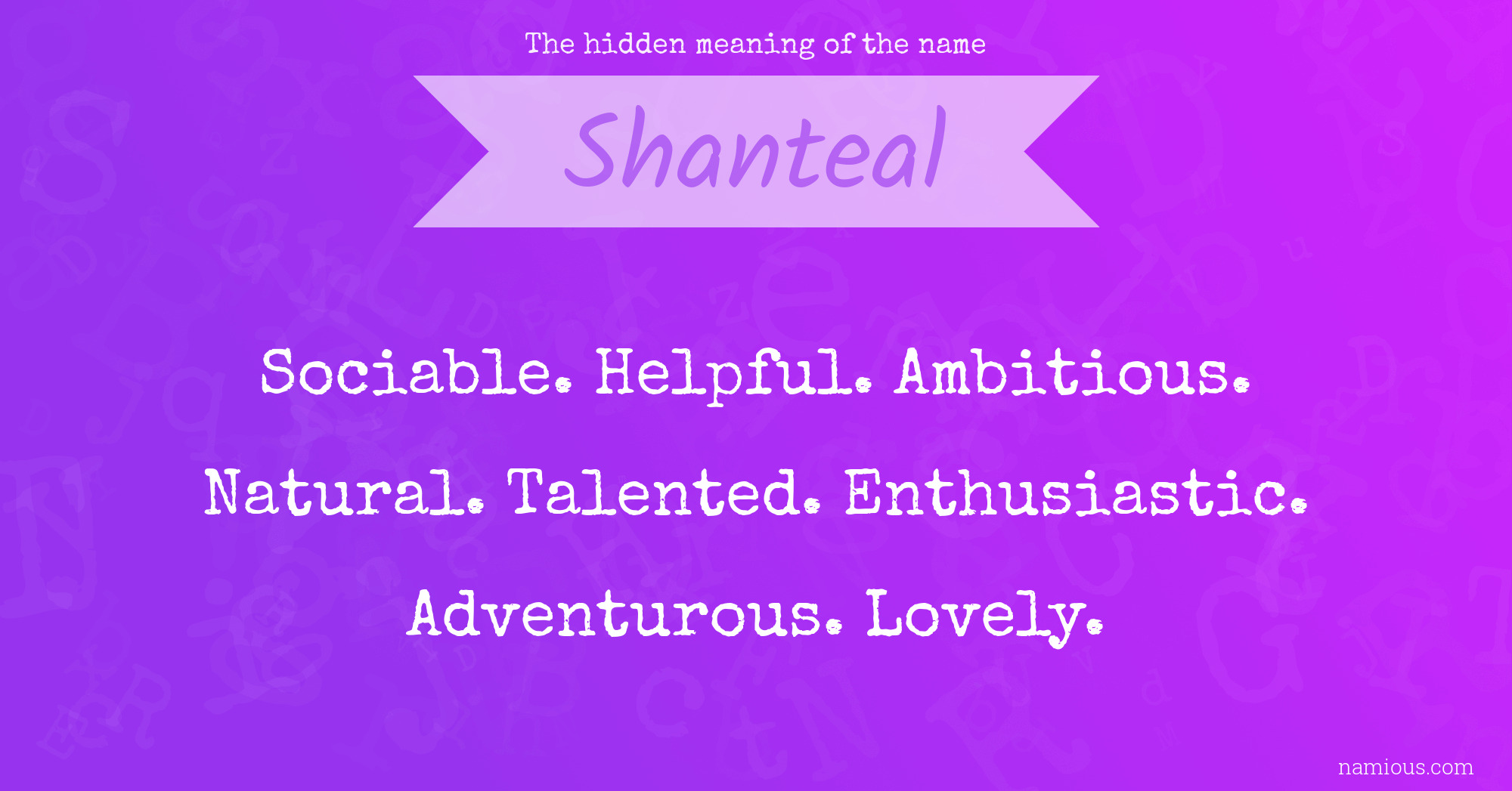 The hidden meaning of the name Shanteal