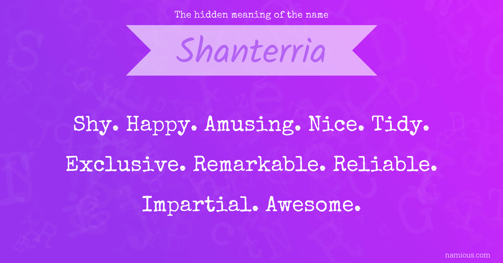 The hidden meaning of the name Shanterria