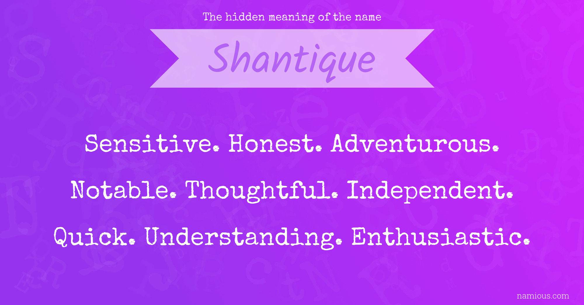 The hidden meaning of the name Shantique