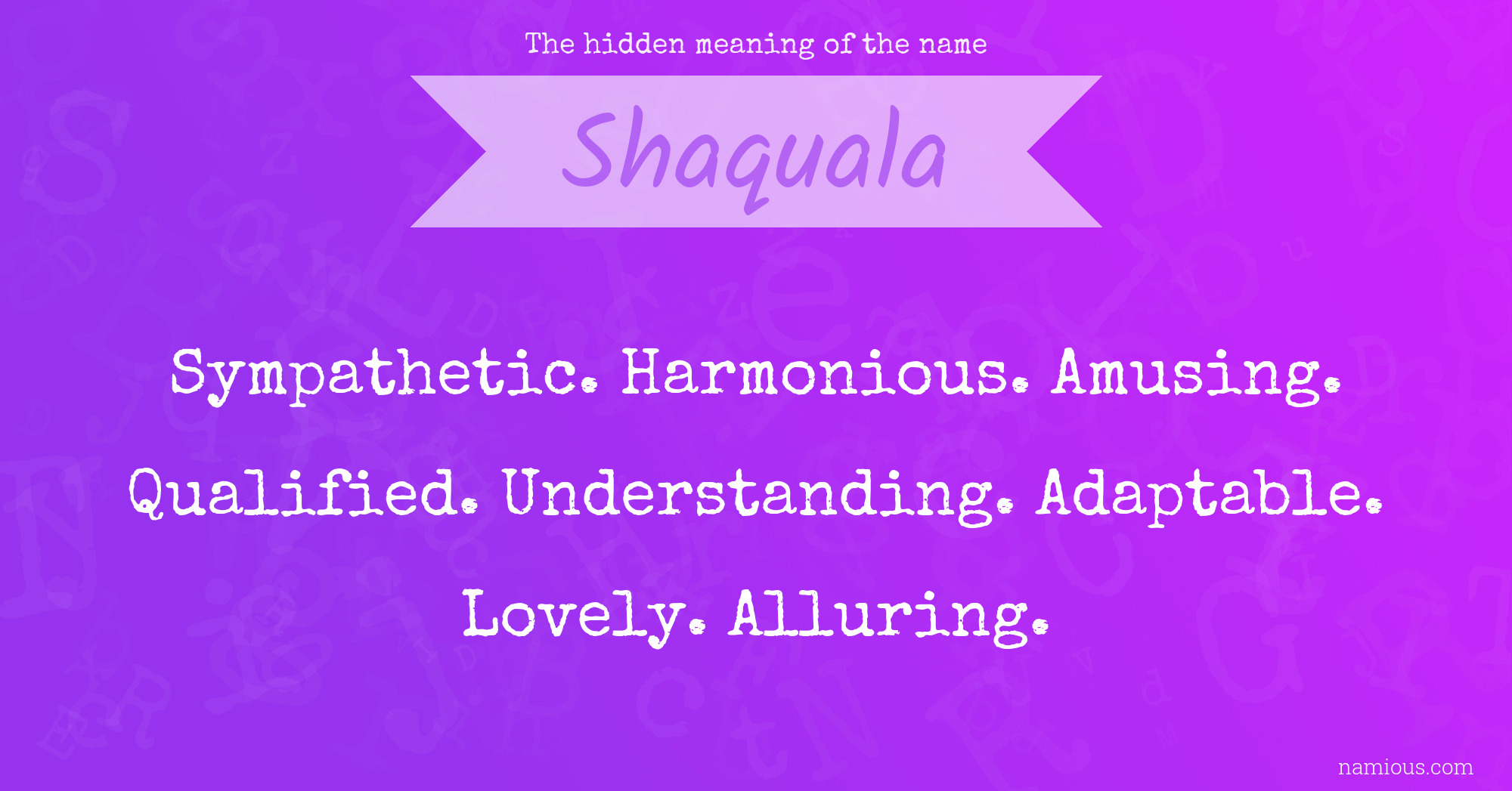 The hidden meaning of the name Shaquala