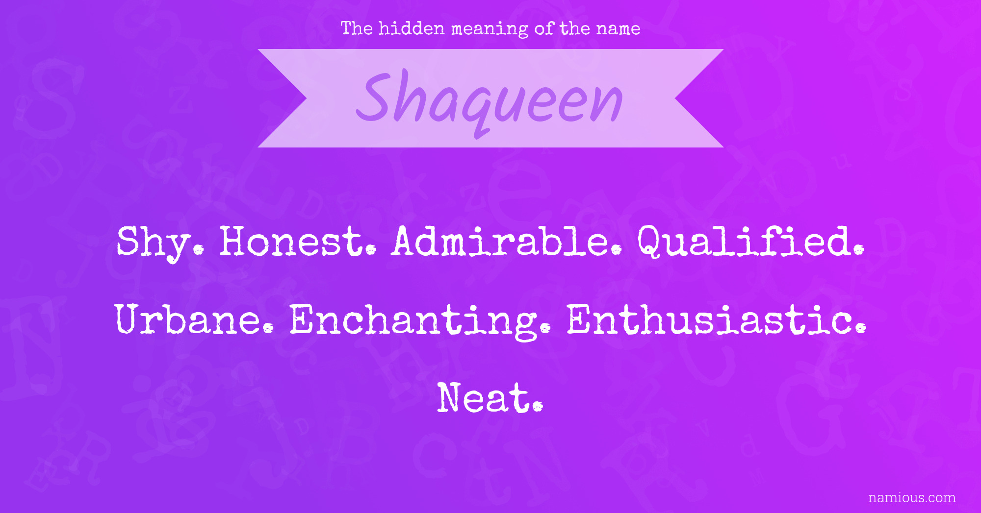 The hidden meaning of the name Shaqueen