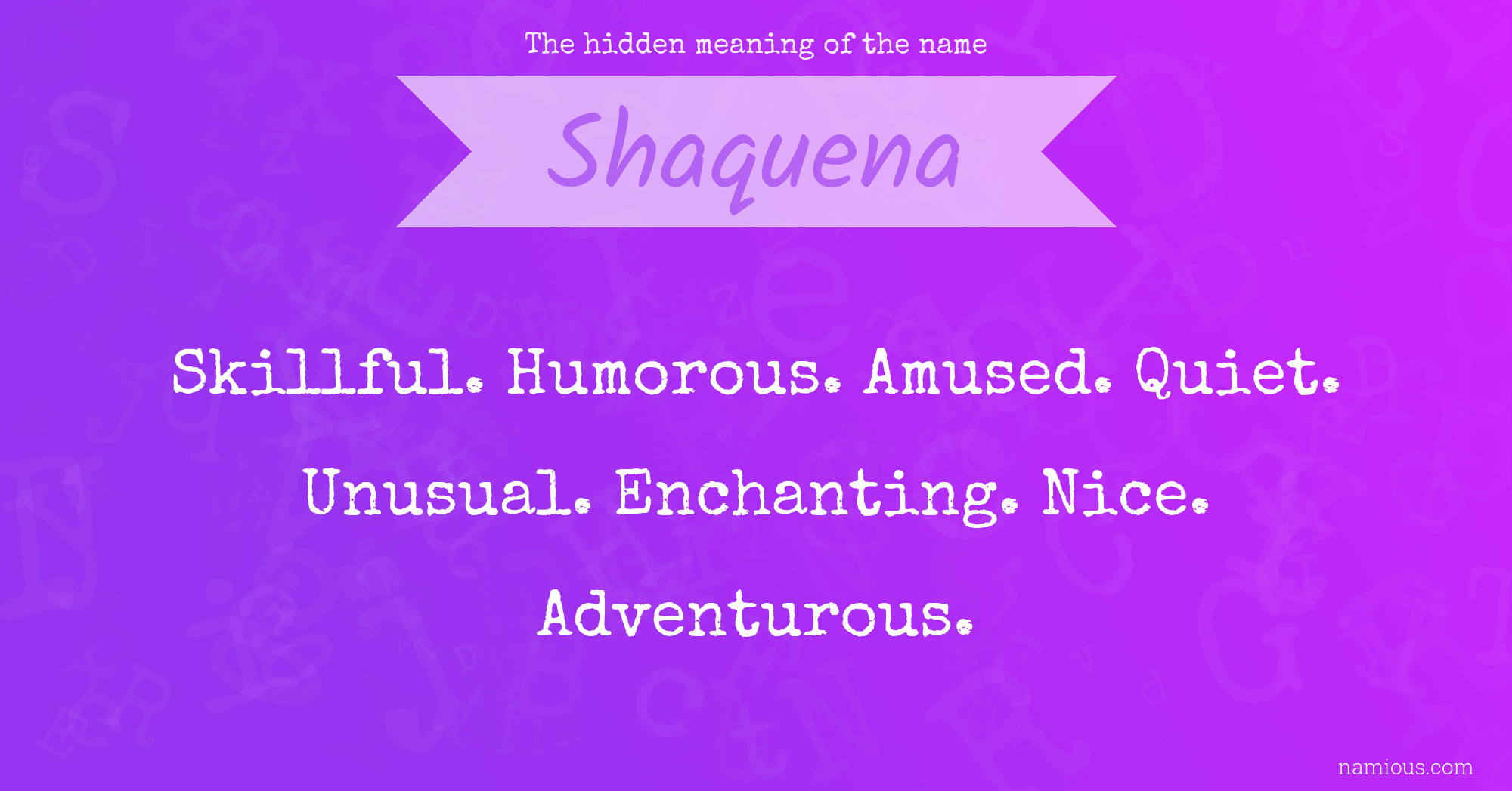 The hidden meaning of the name Shaquena