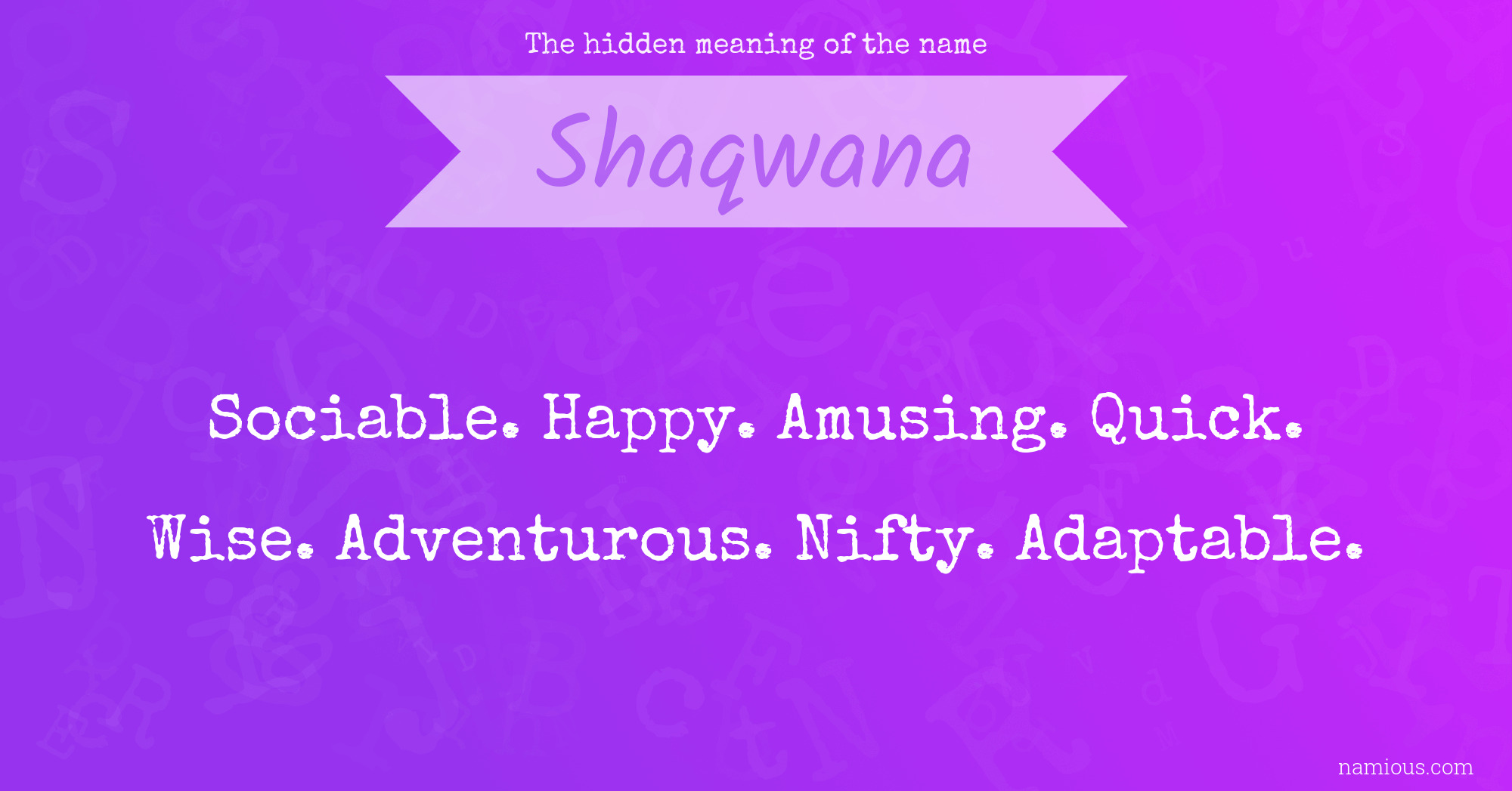 The hidden meaning of the name Shaqwana