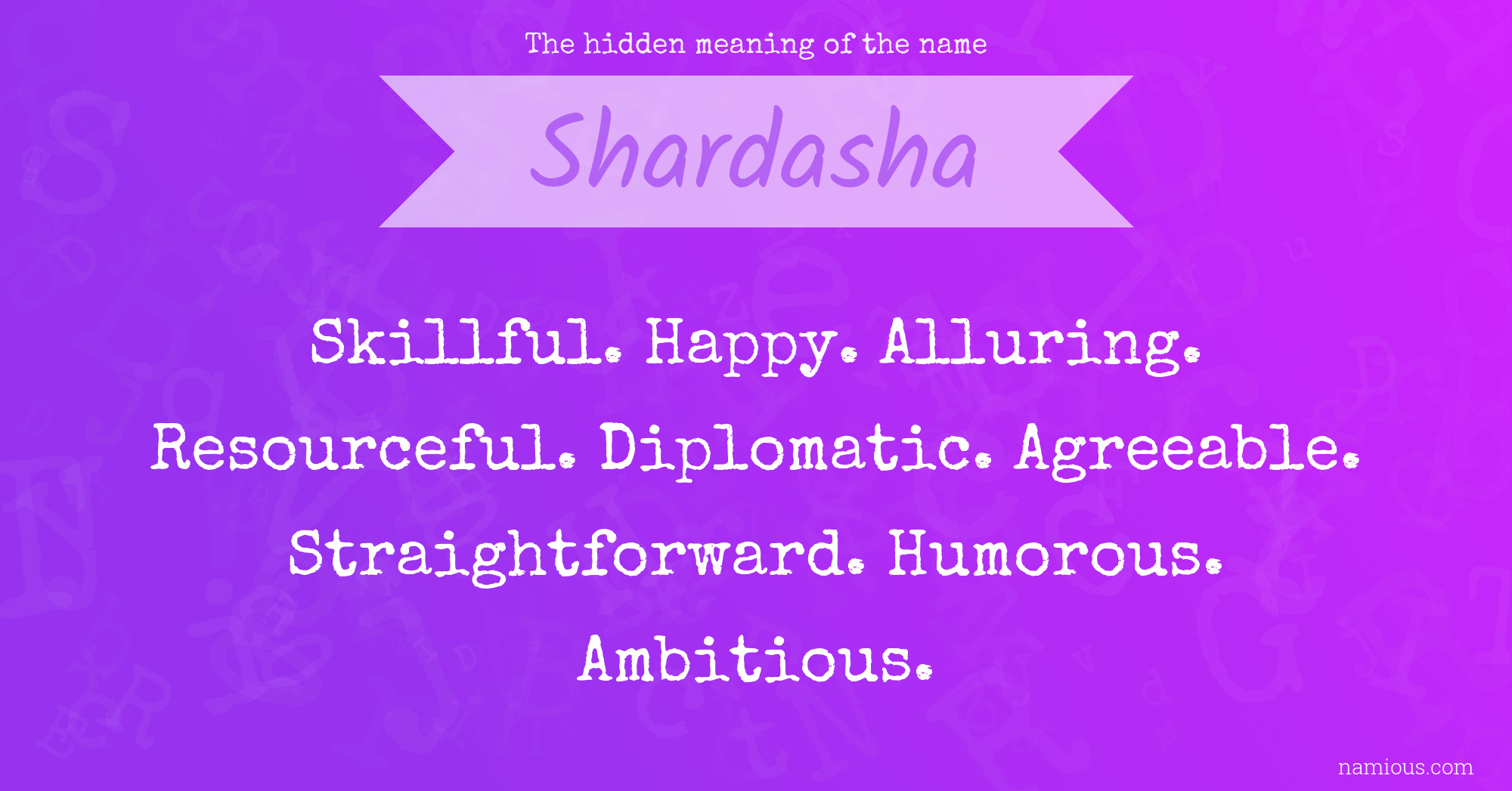 The hidden meaning of the name Shardasha