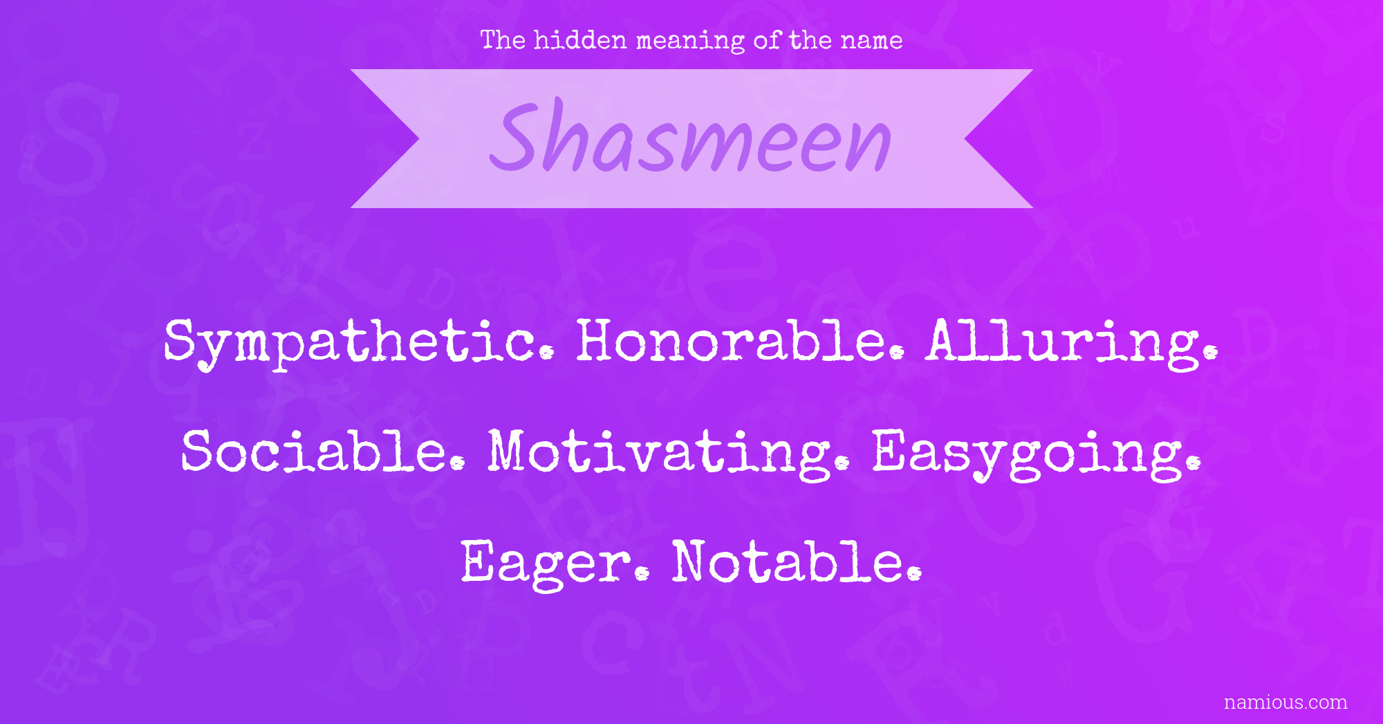 The hidden meaning of the name Shasmeen