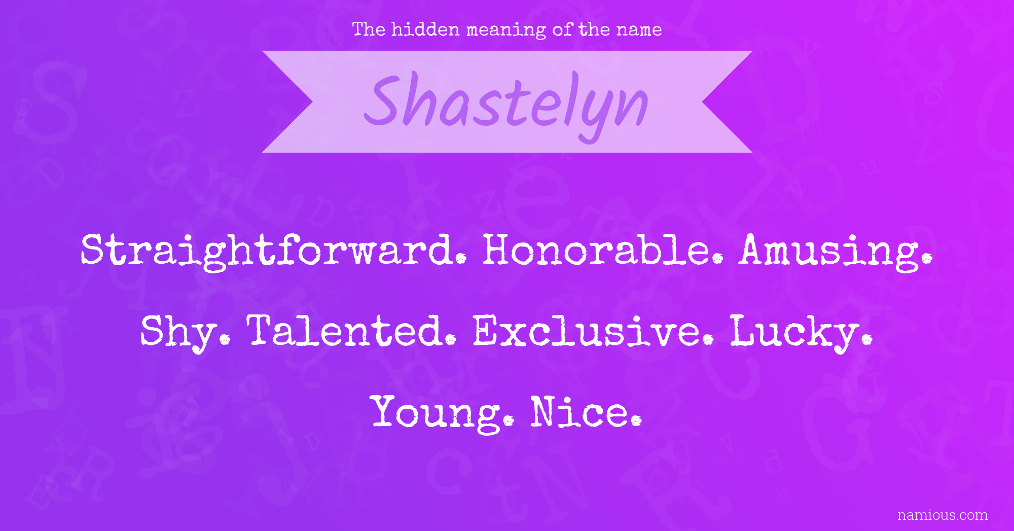 The hidden meaning of the name Shastelyn