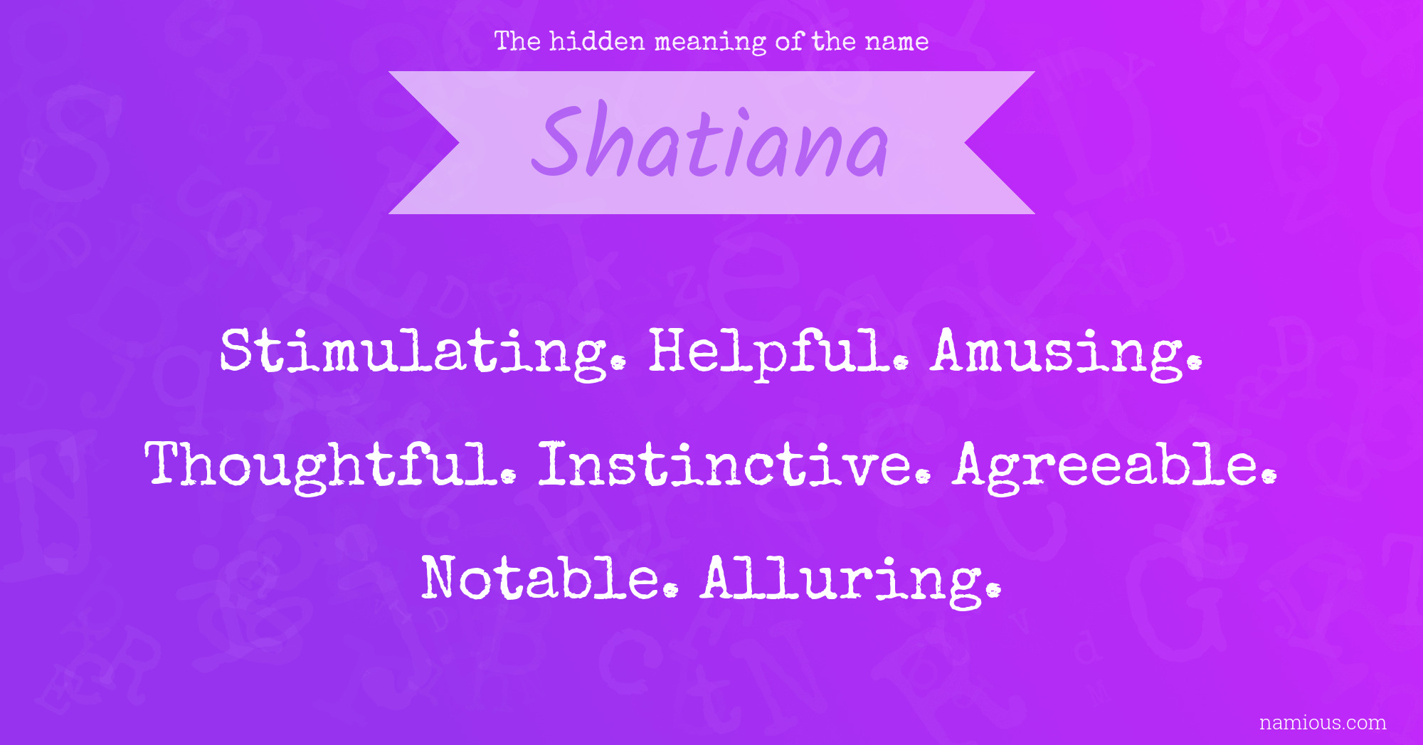 The hidden meaning of the name Shatiana