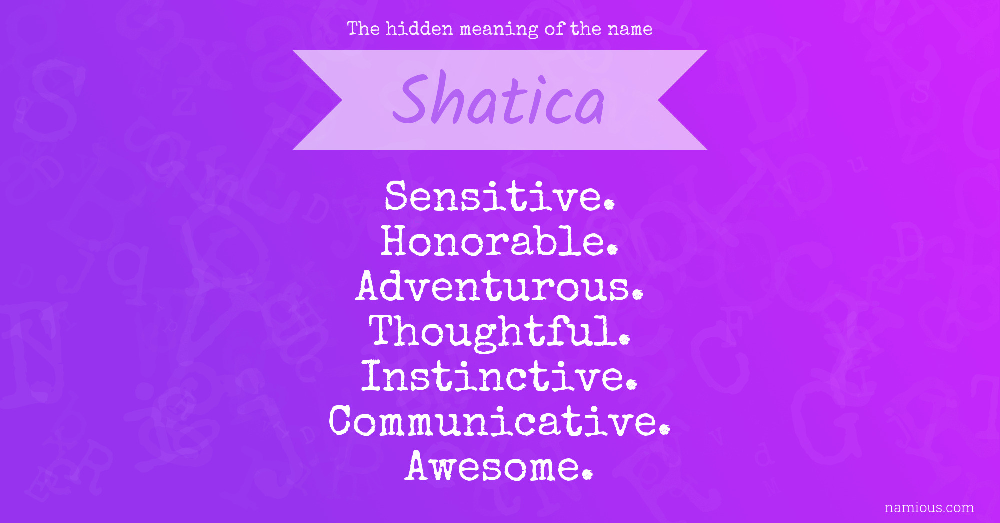 The hidden meaning of the name Shatica