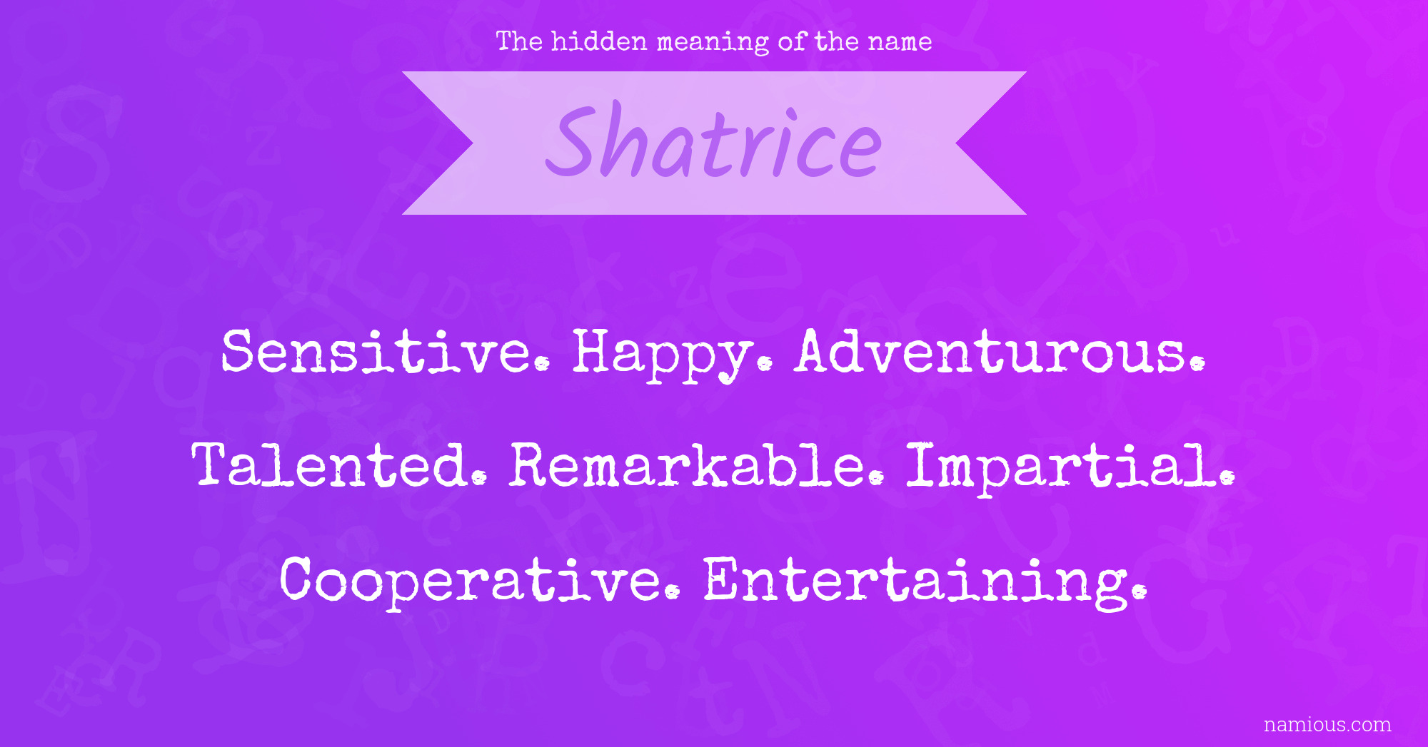 The hidden meaning of the name Shatrice