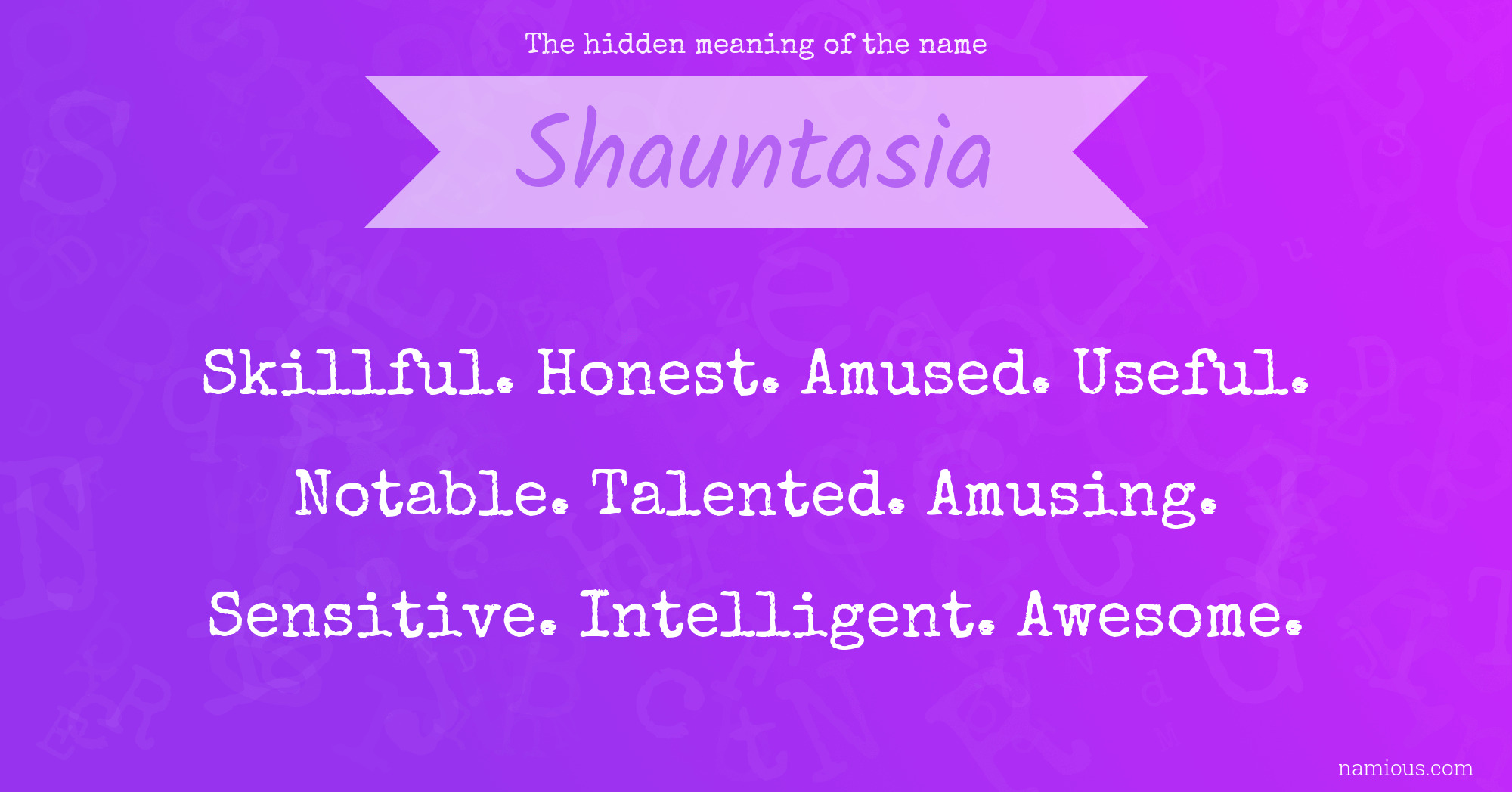 The hidden meaning of the name Shauntasia