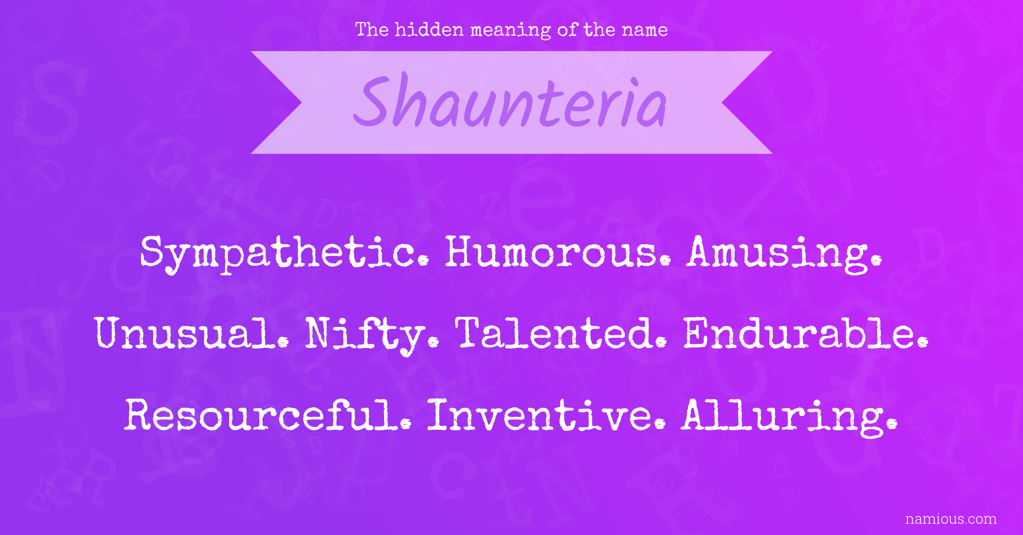 The hidden meaning of the name Shaunteria