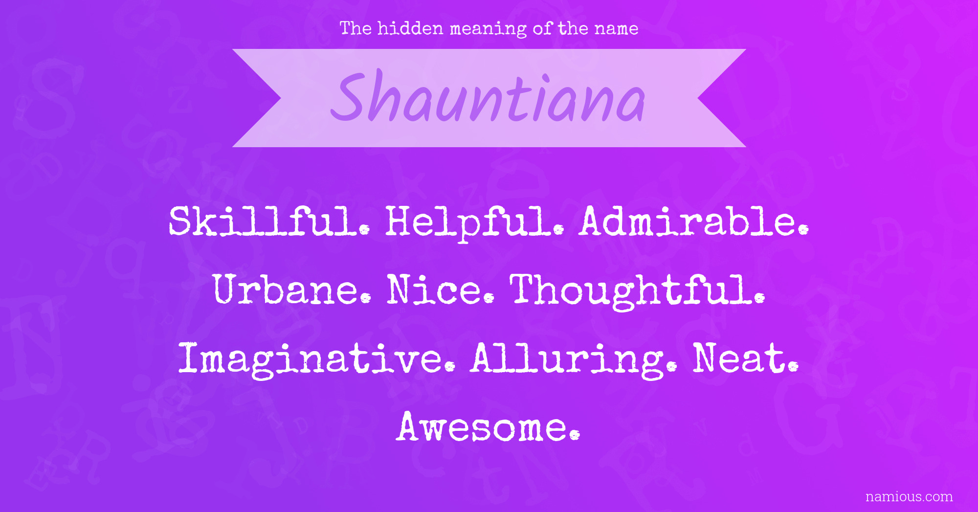 The hidden meaning of the name Shauntiana