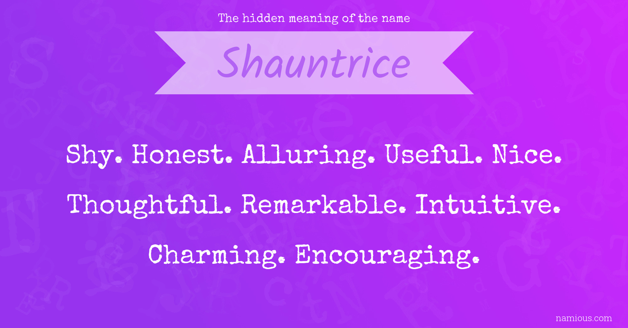 The hidden meaning of the name Shauntrice