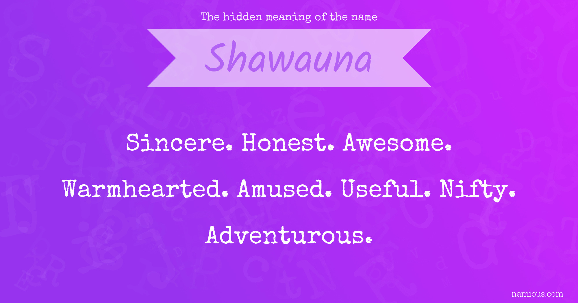 The hidden meaning of the name Shawauna