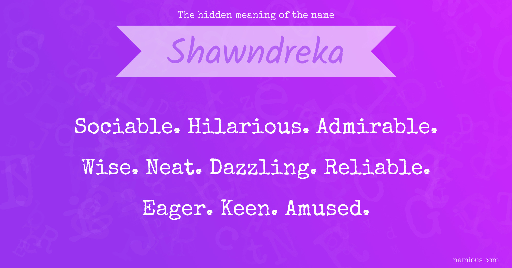 The hidden meaning of the name Shawndreka