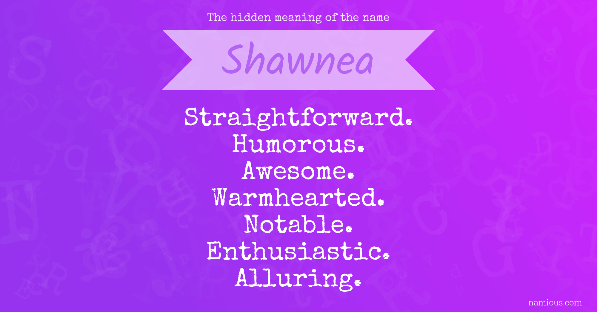 The hidden meaning of the name Shawnea