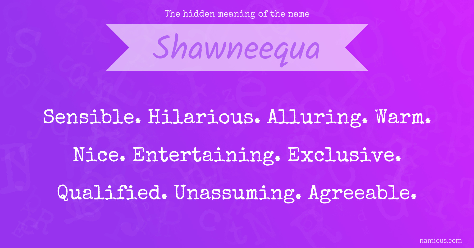 The hidden meaning of the name Shawneequa