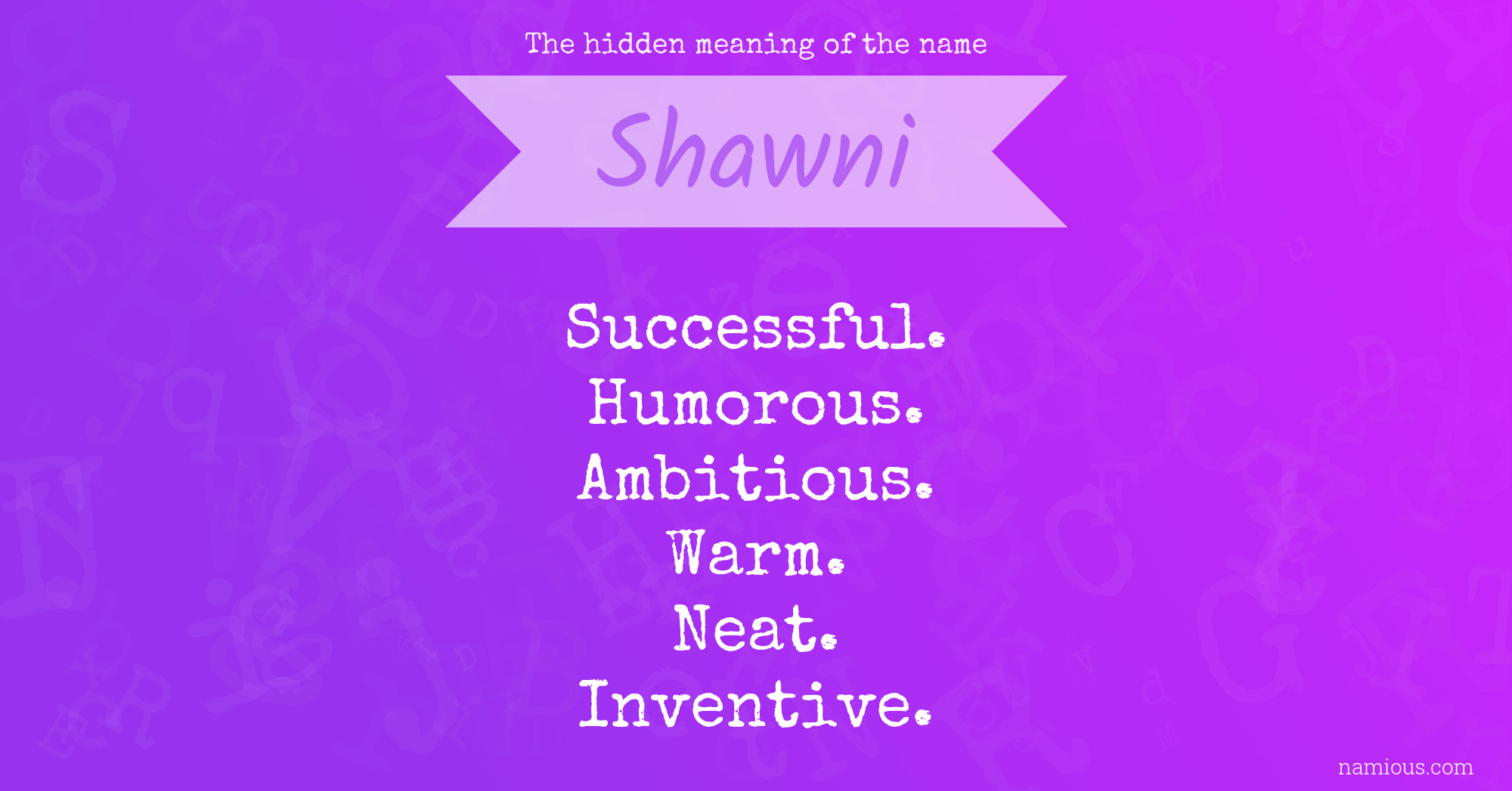 The hidden meaning of the name Shawni