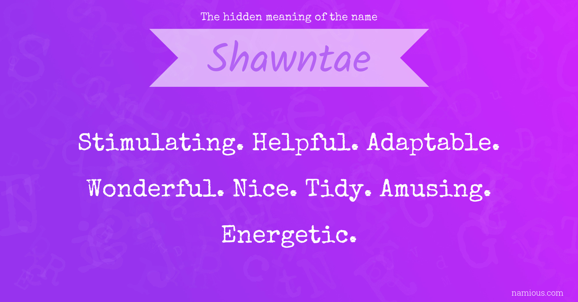 The hidden meaning of the name Shawntae