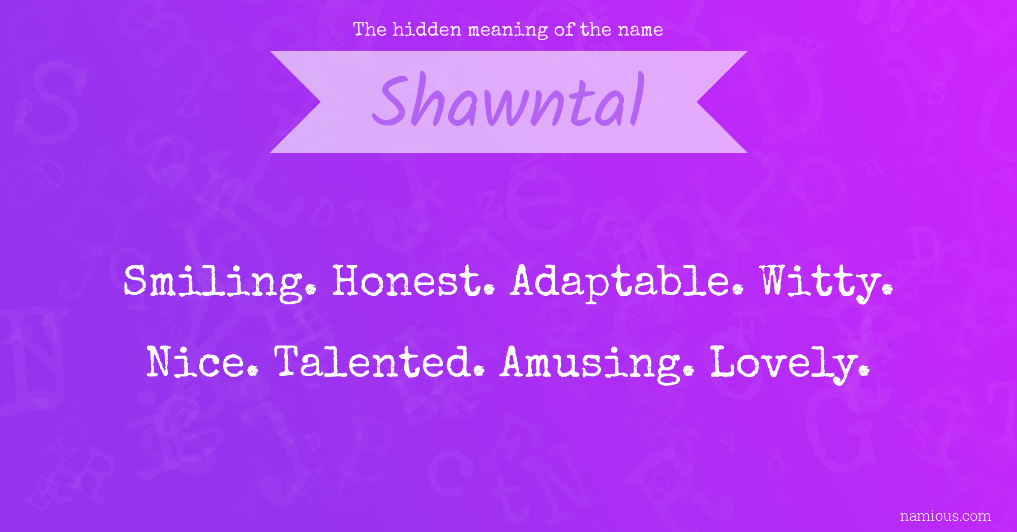 The hidden meaning of the name Shawntal