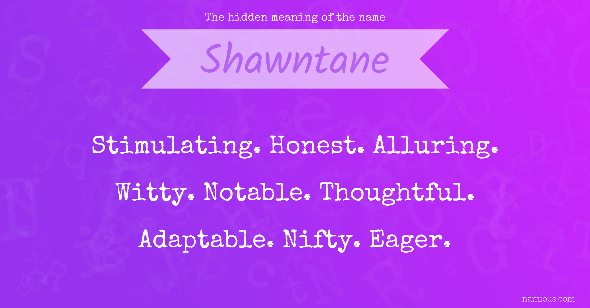 The hidden meaning of the name Shawntane