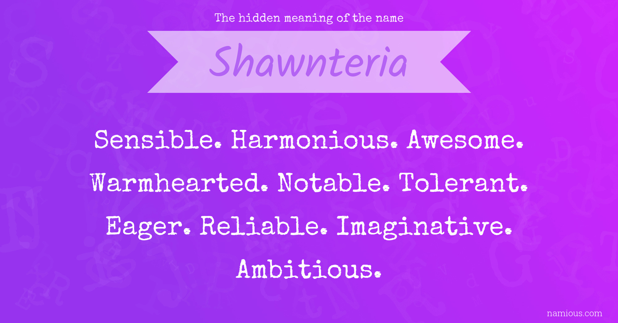 The hidden meaning of the name Shawnteria