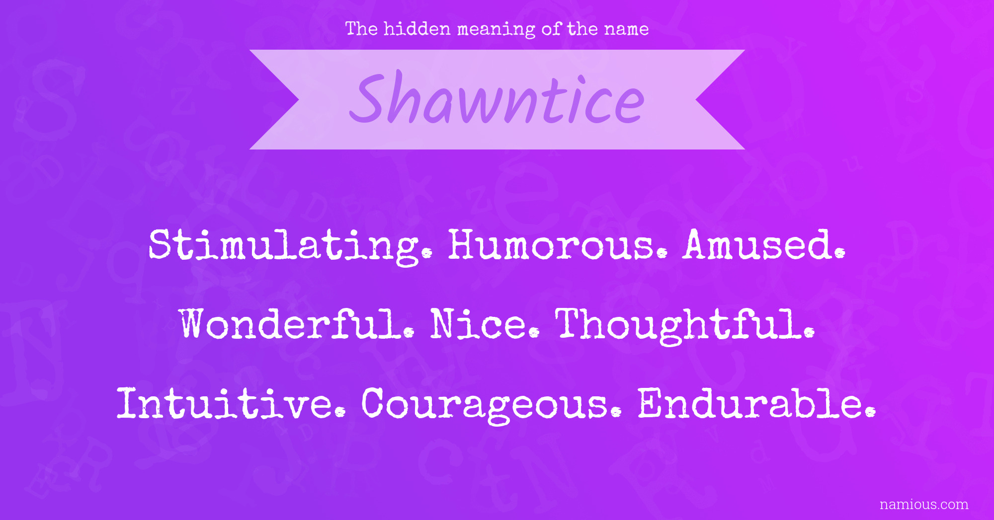 The hidden meaning of the name Shawntice