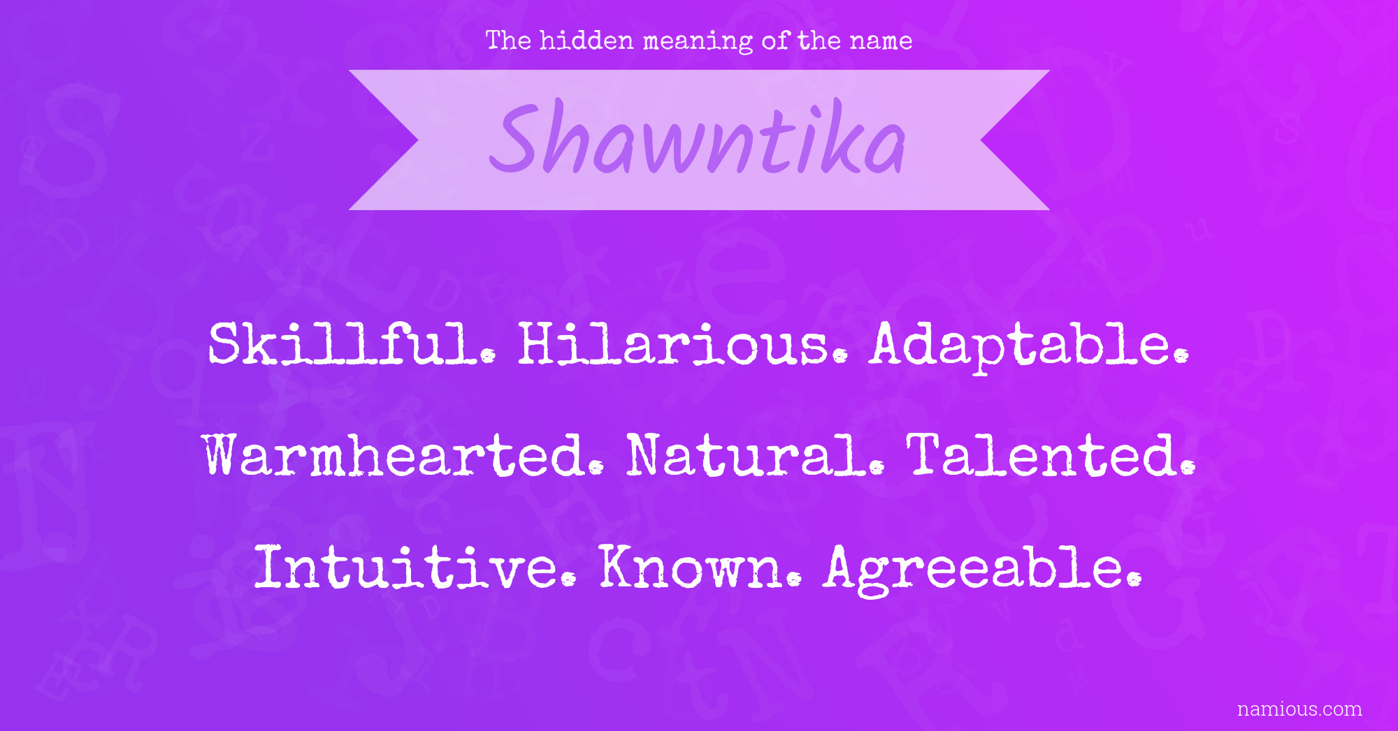 The hidden meaning of the name Shawntika