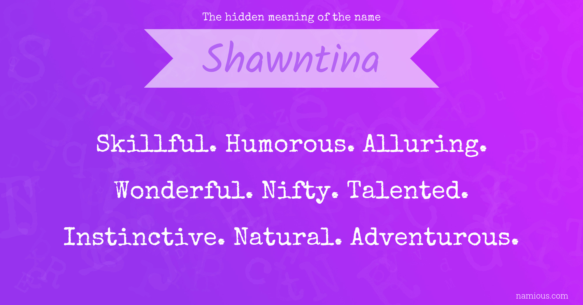 The hidden meaning of the name Shawntina