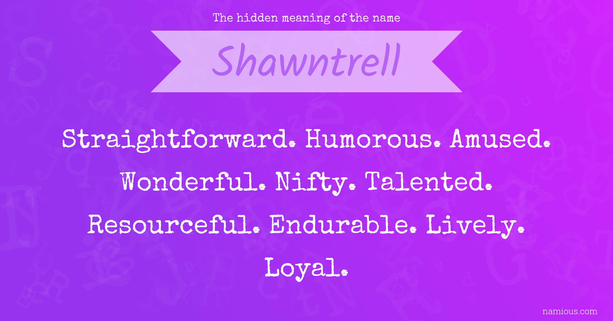 The hidden meaning of the name Shawntrell