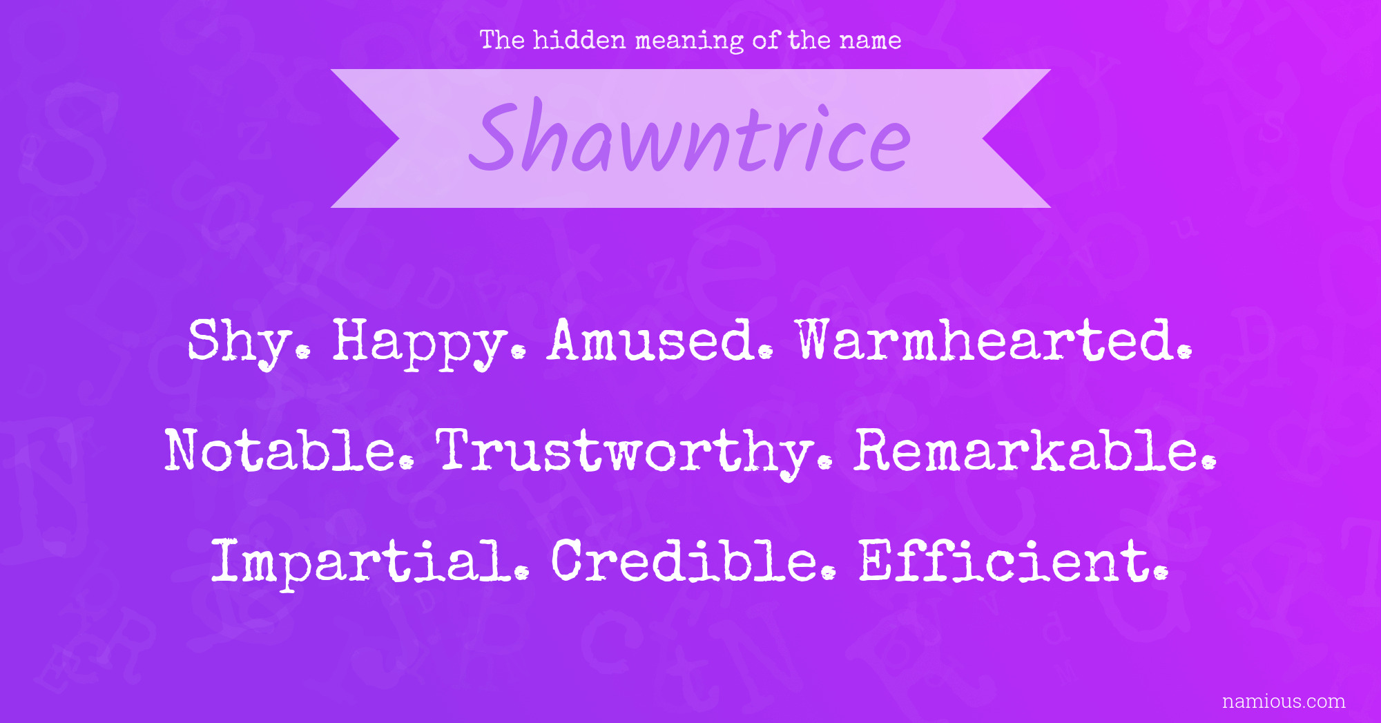 The hidden meaning of the name Shawntrice