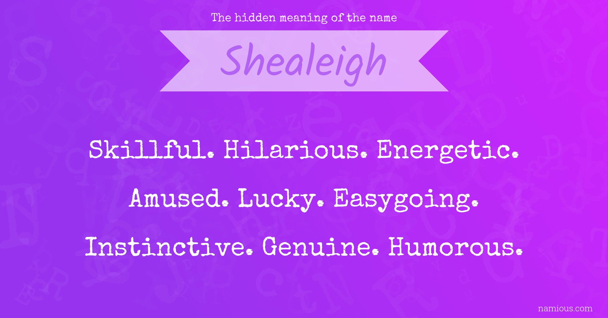 The hidden meaning of the name Shealeigh