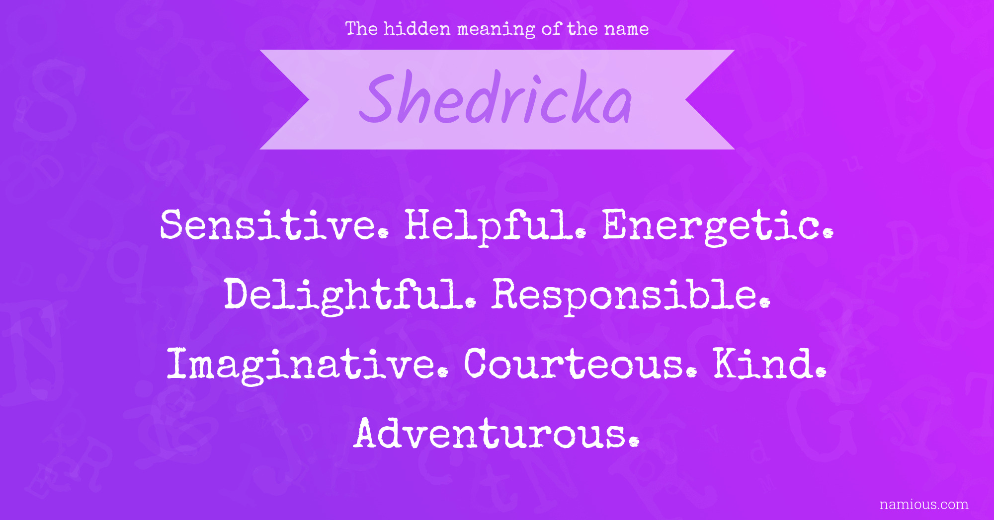 The hidden meaning of the name Shedricka