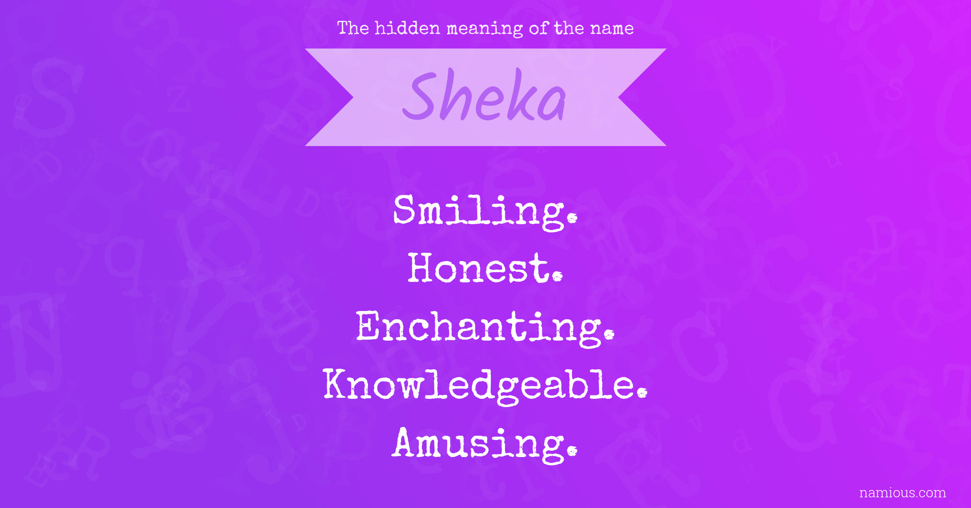 The hidden meaning of the name Sheka